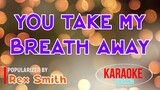 You Take My Breath Away - Rex Smith | Karaoke Version |🎼📀▶️