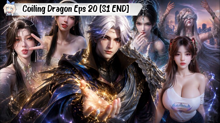 Coiling Dragon Episode 20 [Season 1 END]