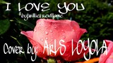 I LOVE YOU by;willie revillame cover by; ArLS LOYOLA ( USING BLUETOOTH MICROPHONE)