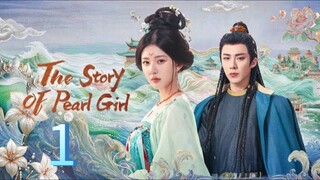 T Story Of Pearl Girl - [Ep 1] 🇨🇳