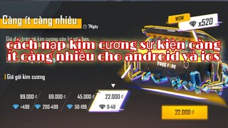 Free fire| hướng dẫn chi tiết cách nạp kim cương sự kiện càng ít càng nhiều cho android và ios