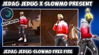 CARA EDIT FF JEDAG JEDUG X SLOWMO PRESENT DI ALIGHT MOTION