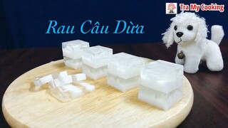 RAU CÂU DỪA - Cách làm thạch rau câu dừa non không tách lớp, đẹp mắt | Tra My Cooking