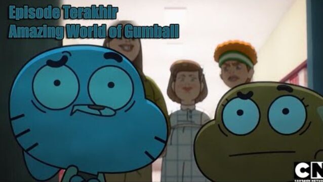 Pembahasan Episode terakhir The Amazing World of Gumball