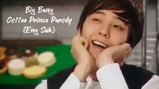 BIGBANG ‘Coffee Prince Parody’ (Eng Sub)