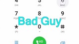 Dial to play 'Bad guy'