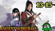 ANCIENT SUPREMACY EPISODE 13-15 SUB INDO