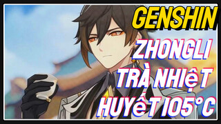 Zhongli Trà Nhiệt Huyết 105°C