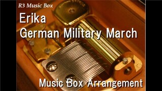 Erika/German Military March [Music Box]