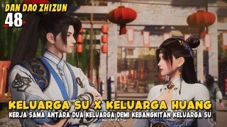 Kerjasama Untuk Membangkitkan Keluarga Su dikota Raohe - Dan Dao Zhizun Episode 48