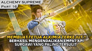 EMPAT API SURGAWI LANGSUNG DI KENDALIKAN MEMBUAT SEMUA TETUA TERCENGANG !! - ALUR ALCHEMY SUPREME 16