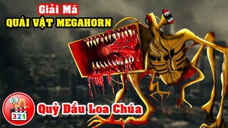 Giải Mã Quái Vật MEGAHORN: Chúa Quỷ Đầu Loa - Kẻ Ăn Thịt Rất Nhiều Siren Head Quỷ Đầu Loa