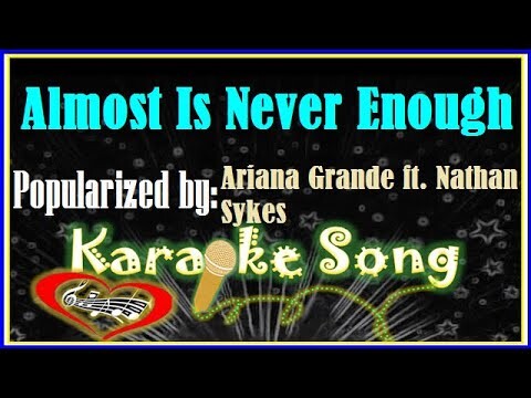 Almost Is Never Enough Karaoke Version by Ariana Grande ft.  Nathan Sykes- Minus One -Karaoke Cover