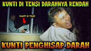 🔴 1072- KUNTILANAK PENGHISAP DARAH ! TENSI KUNTILANAK TERNYATA DARAHNYA RENDAH