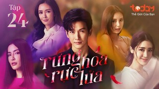 Rừng Hoa Rực Lửa - Tập 24 | Lồng Tiếng TodayTV