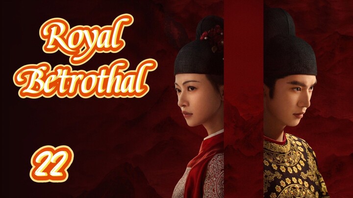 Royal Betrothal episode 22 Sub indo