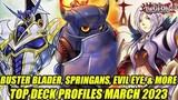 Buster Blader, Springans, Evil Eye, & More! Yu-Gi-Oh! Top Deck Profiles March 2023