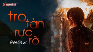 REVIEW Phim Tro Tàn Rực Rỡ - CÓ THẬT SỰ ĐÁNG XEM?| Trạm Giải Trí