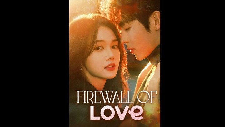 Firewall of Love Full Eng Sub (Chinese)