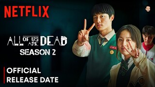 All Of Us Are Dead Season 2 Release Date | All Of Us Are Dead Season 2 Trailer | Netflix