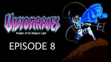 Visionaries: Knights Of The Magical Light Episode 8