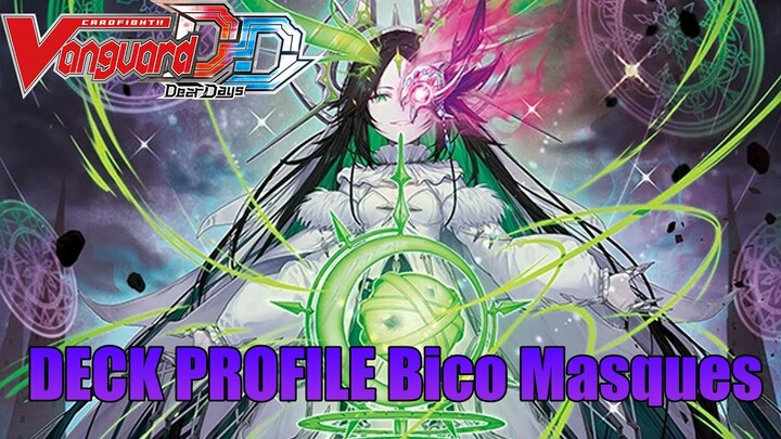 [Cardfight!! Vanguard Dear Days เเนวทางการจัดเด็ค Bico Masques |Deck  Profile  | D-BT11]