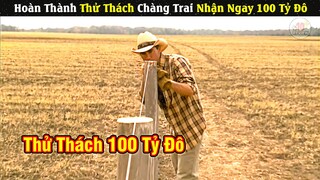 Review Phim | Nhận 100 Tỷ Đô Thừa Kế Nếu Hoàn Thành Xong Thử Thách