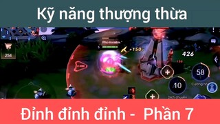 Kỹ năng thượng thừa đỉnh đỉnh đỉnh #7