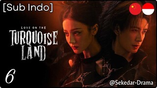 [Sub Indo] Love on the Turquoise Land – Eps. 06 (2025)