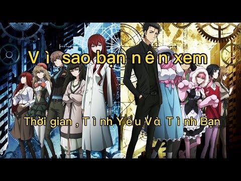 Bạn Nên Xem ? - Steins;Gate - Nghịch Loạn Thời Không