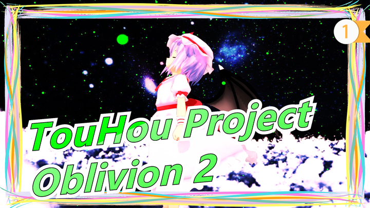[TouHou Project MMD] Plot-centric| Oblivion 2_1