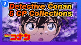 Detective Conan|[King of Love Songs]5 CP Collections in Conan Together_1