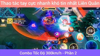 Thao tác tay cực nhanh khó tin nhất LQ #2