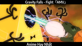 Gravity Falls - Fight「AMV」 Hay Nhất