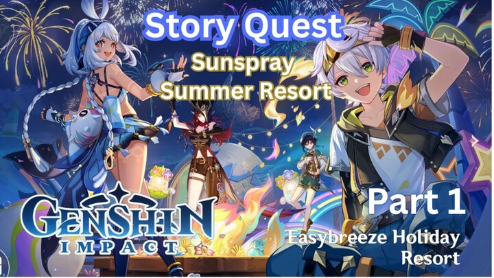 Story Quest: Sunspray Summer Resort Act I to IV Part 1 | Genshin Impact Story