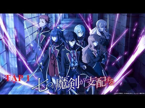 Review Anime | Thất Kiếm Thống Trị Thế Giới - Tập 1 | NANATSU NO MAKEN ga SHIHAI SURU | Ti Đã Review