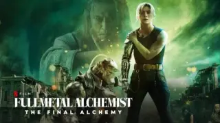 Fullmetal Alchemist: Final Transmutation 2022 (Action/Fantasy)