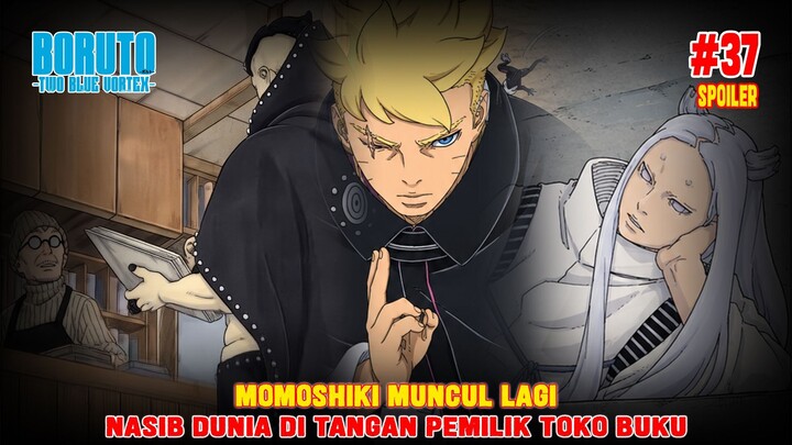 [SPOILER] MOMOSHIKI MUNCUL❗NASIB DUNIA DITANGAN PEMILIK TOKO BUKU❗BORUTO TWO BLUE VORTEX CHAPTER 37❗