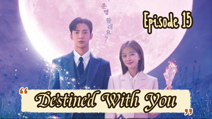 [Sub Indo] Destined With You Ep 15 (2023)