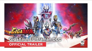 GigaBash | Ultraman DLC - Official Trailer