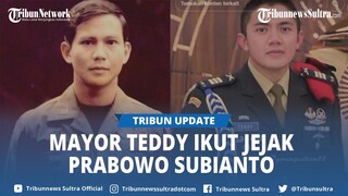 Mayor Teddy Ikuti Jejak Prabowo Bertugas di Batalyon Infanteri 328/Dirgahayu