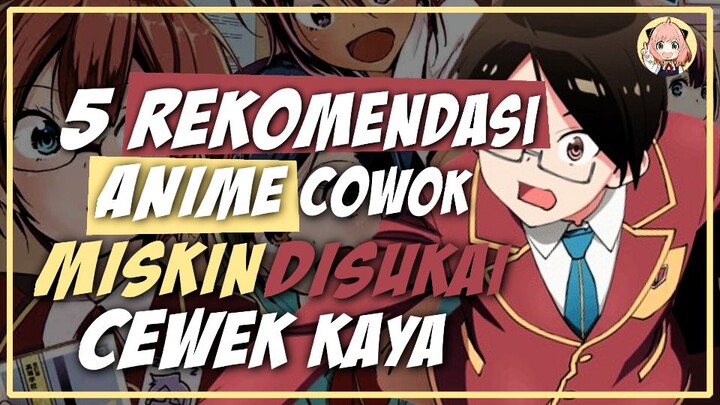 5 rekomendasi anime cowok miskin disukai cewek kaya