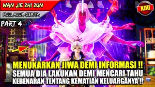 MENGORBANKAN DIRI DEMI MEMBALASKAN DENDAM KELUARGANYA !! - WAN JIE ZHI ZUN PART 4