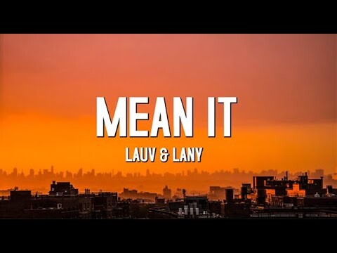 Mean It - Lauv & LANY (Lyrics)