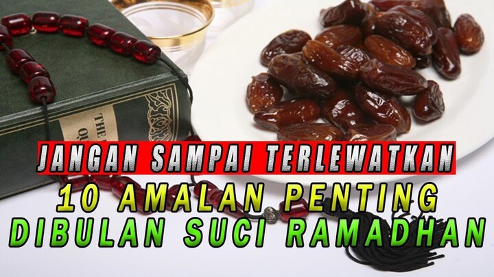 JANGAN TERLEWATKAN !! 10 Amalan Yang Harus Dikerjakan Di bulan Suci Ramadhan