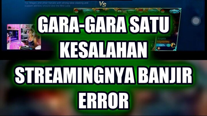 🤯 GARA-GARA SATU KESALAHAN, STREAMINGNYA BANJIR ERROR! (2)
