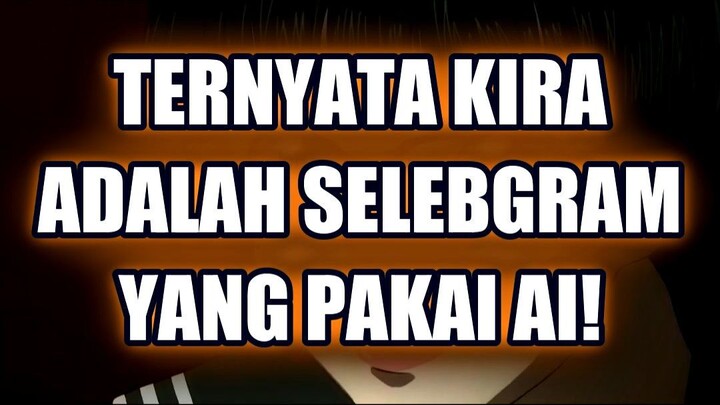 💥 TERNYATA KIRA ADALAH SELEBGRAM YANG PAKAI AI!