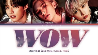 Stray Kids (스트레이 키즈) - Wow (Lee Know, Hyunjin, Felix) [Color Coded Lyrics/Han/Rom/Eng/가사]