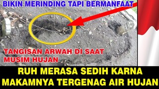 ARWAH SEDIH KARNA KUBURANYA TERGENANG AIR DI MUSIM HUJAN