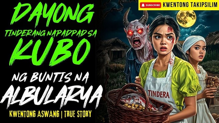 DAYONG TINDERANG NAPADPAD SA KUBO NG BUNTIS NA ALBULARYA  Kwentong Aswang | True Story | 01-06-2026